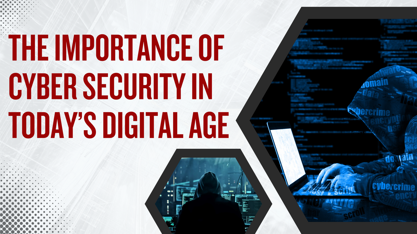 Why Cybersecurity Is More Important Than Ever in the Digital Age